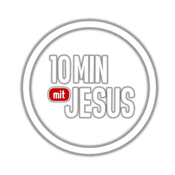 10 Minuten mit Jesus